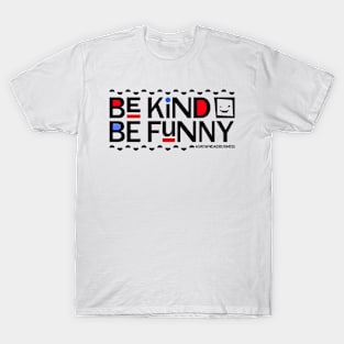 ‘Be Kind Be Funny’ (BLACK text on LIGHT shirts) • from Aaron Kleiber • T-Shirt